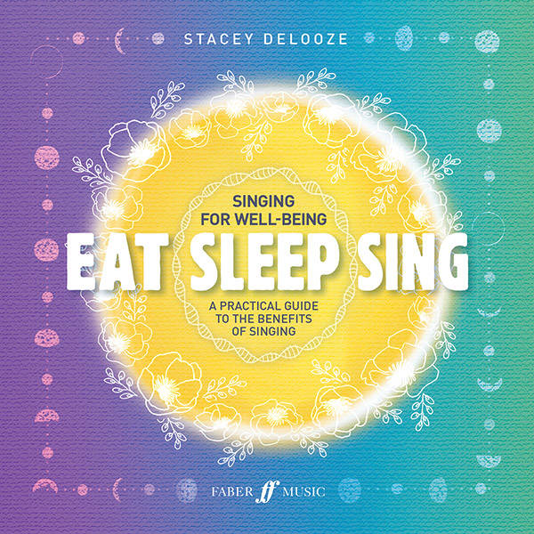 Eat Sleep Sing: Singing for Well-Being - DeLooze - Voice - Book