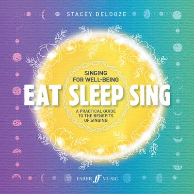 Faber Music - Eat Sleep Sing: Singing for Well-Being - DeLooze - Voice - Book