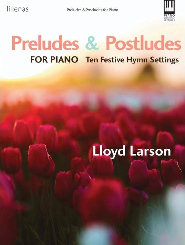 Preludes & Postludes for Piano: Ten Festive Hymn Settings - Larson - Piano - Book