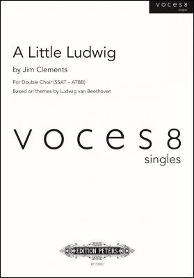 A Little Ludwig - Beethoven/VOCES8/Clements - SSAT-ATBB