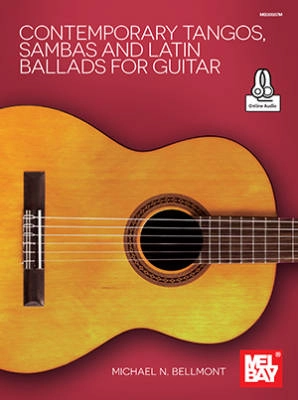 Mel Bay - Contemporary Tangos, Sambas and Latin Ballads - Bellmont - Classical Guitar - Book/Audio Online