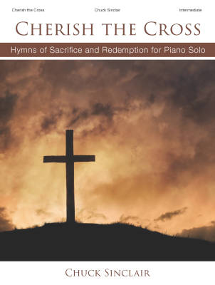 Cherish the Cross - Sinclair - Piano - Book