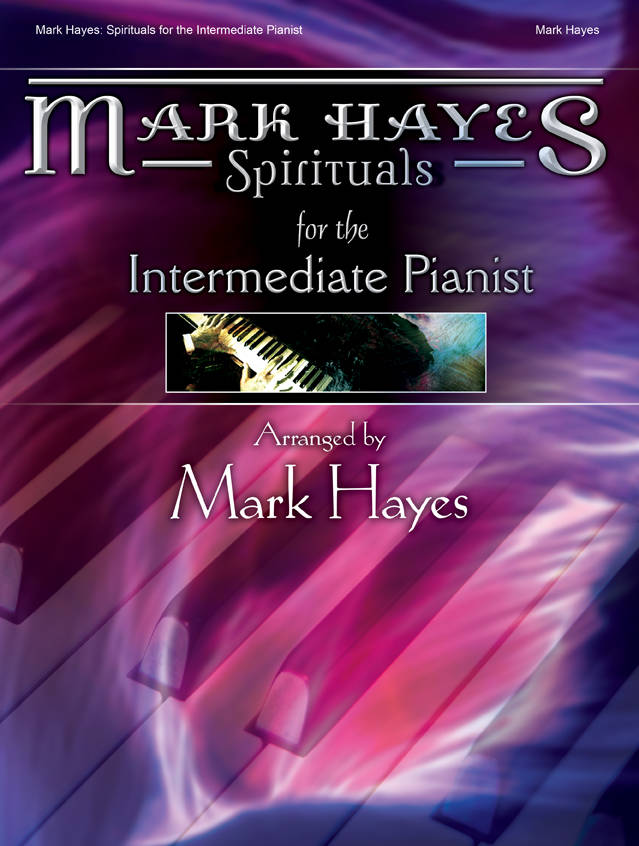 Mark Hayes: Spirituals for the Intermediate Pianist - Book
