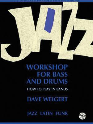 Jazz Workshop for Bass and Drums: How to Play in Bands - Weigert - Book/CD