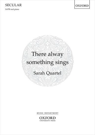 There alway something sings - Emerson/Quartel - SATB