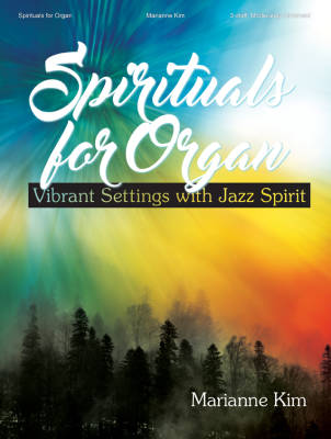The Lorenz Corporation - Spirituals for Organ: Vibrant Settings with Jazz Spirit - Kim - Organ (3-Staff) - Book