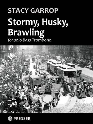 Stormy, Husky, Brawling - Garrop - Solo Bass Trombone - Sheet Music