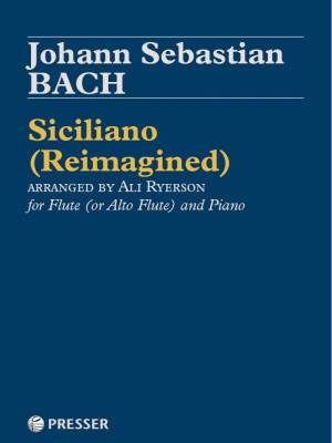 Siciliano (Reimagined) - Bach/Ryerson - Flute (or Alto Flute)/ Piano - Sheet Music
