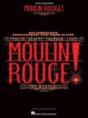 Hal Leonard - Moulin Rouge! The Musical (Vocal Selections) - Piano/Vocal - Book