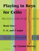 C. Harvey Publications - Playing in Keys for Cello Book One: C, G, and F major - Harvey - Cello - Book