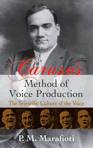Caruso\'s Method of Voice Production: The Scientific Culture of the Voice - Marafioti - Book