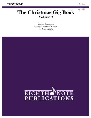 Eighth Note Publications - The Christmas Gig Book, Volume 2 - Marlatt - Brass Quintet, Trombone - Book