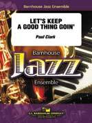 Let\'s Keep A Good Thing Goin\' - Jazz Ensemble - Gr. 2.5
