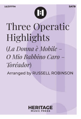The Lorenz Corporation - Three Operatic Highlights - Robinson - SATB