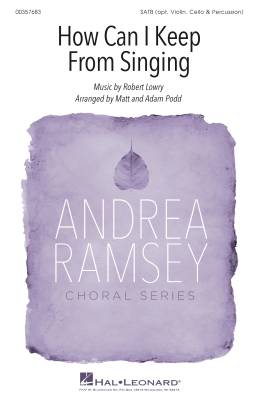 How Can I Keep from Singing - Lowry/Podd/Podd - SATB