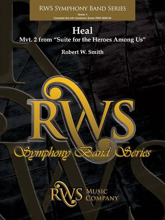Heal (Mvt. 2 from \'\'Suite for the Heroes Among Us\'\') - Smith - Concert Band - Gr. 4