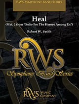 Heal (Mvt. 2 from \'\'Suite for the Heroes Among Us\'\') - Smith - Concert Band - Gr. 4