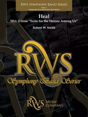 RWS Music Company - Heal (Mvt. 2 from Suite for the Heroes Among Us) - Smith - Concert Band - Gr. 4