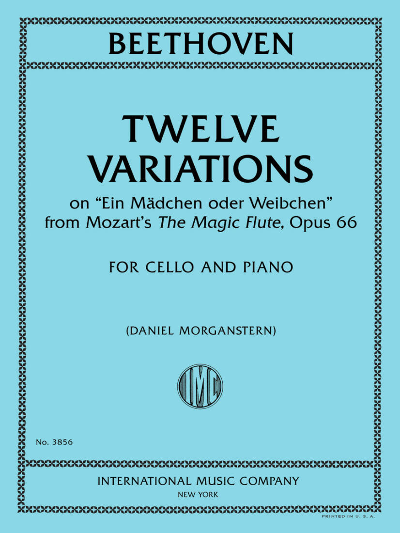 Twelve Variations on \'\'Ein Madchen oder Weibchen\'\' from Mozart\'s \'\'The Magic Flute\'\', Op. 66 - Beethoven/Morganstern - Cello/Piano