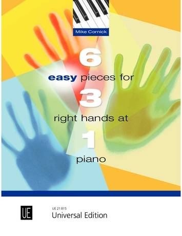 6 Easy Pieces for 3 Right Hands at 1 Piano - Cornick - Piano (3 Hands) - Book
