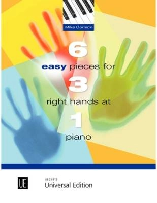 Universal Edition - 6 Easy Pieces for 3 Right Hands at 1 Piano - Cornick - Piano (3 Hands) - Book