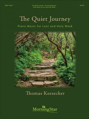 The Quiet Journey: Piano Music for Lent and Holy Week - Keesecker - Piano - Book