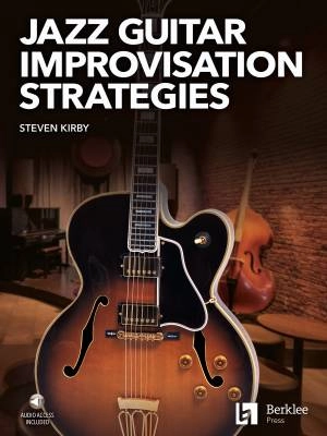 Berklee Press - Jazz Guitar Improvisation Strategies - Kirby - Tablatures de guitare - Livre/Audio en ligne
