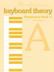 Keyboard Theory Prep Book A (2nd Ed.)