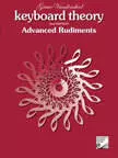 Keyboard Theory, Advanced Rudiments (2nd Ed.)