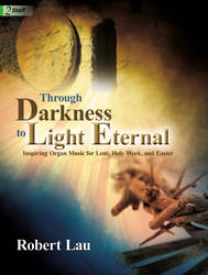 Through Darkness To Light Eternal - Lau - Organ