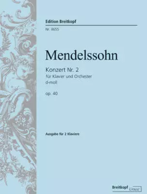 Breitkopf & Hartel - Concerto No.2 In D Minor, Op.40 - Mendelssohn - 2 Pianos, 4 Hands