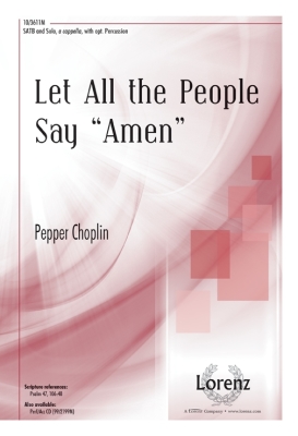 The Lorenz Corporation - Let All the People Say Amen - Choplin - SATB