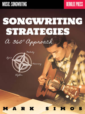Berklee Press - Songwriting Strategies: A 360-Degree Approach - Simos - Book