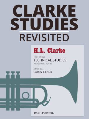 Clarke Studies Revisited: The Famous Technical Studies Reorganized by Key - Clarke/Clark - Trumpet - Book