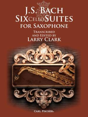 Six Cello Suites for Saxophone - Bach/Clark - Saxophone - Book