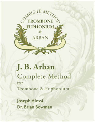 Encore Music Publishers - Complete Method for Trombone and Euphonium - Arban/Alessi/Bowman -  Book