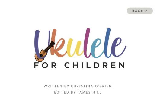 Ukulele for Children, Book A - O\'Brien/Hill - Ukulele - Book