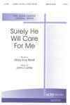 Surely He Will Care For Me - Beall/Carter - Unison
