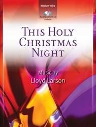 This Holy Christmas Night - Larson - Vocal Solo, Medium Voice