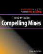 Hal Leonard - How to Create Compelling Mixes - Anderton - Book