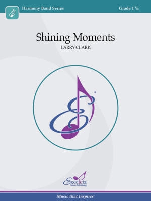 Excelcia Music Publishing - Shining Moments - Clark - Concert Band - Gr. 1.5