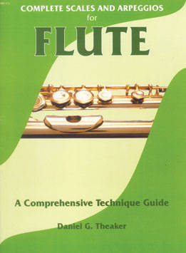 Complete Scales and Arpeggios - Theaker - Flute - Book