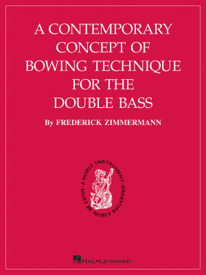 Hal Leonard - A Contemporary Concept of Bowing Technique for the Double Bass - Zimmerman - Book