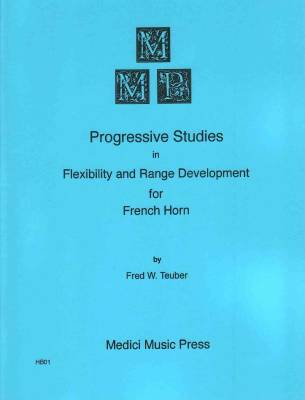 Medici Music Press - Progressive Studies in Flexibility and Range Development - Teuber - F Horn - Book