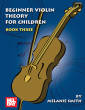 Mel Bay - Beginner Violin Theory for Children, Book Three - Smith - Violin - Book