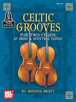 Celtic Grooves for Two Cellos: 47 Irish and Scottish Tunes - Bratt - Cello Duet - Book/Audio Online