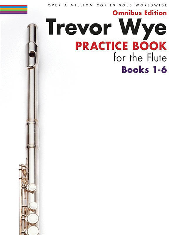Practice Book for the Flute: Omnibus Edition, Books 1-6 - Wye - Flute - Book