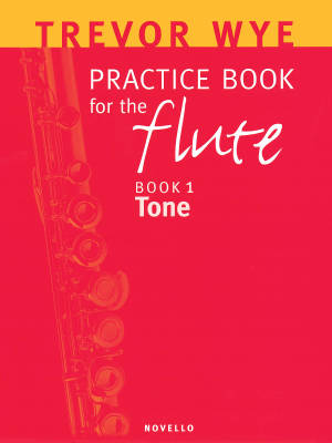 Novello & Company - Trevor Wye Practice Book for the Flute, Volume 1: Tone - Wye - Flute - Book