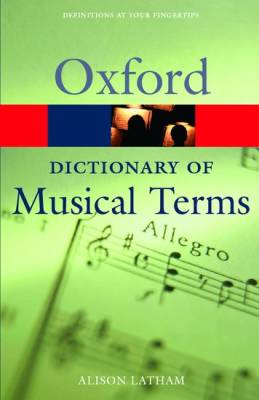 Oxford University Press - The Oxford Dictionary of Musical Terms - Latham - Book
