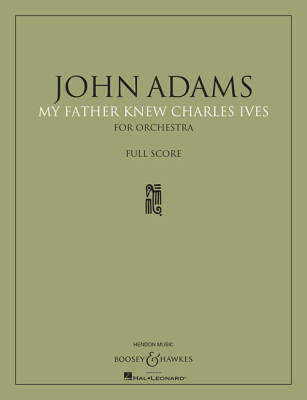 Hal Leonard - My Father Knew Charles Ives - Adams - Orchestra -  Full Score